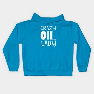 Crazy Oil Lady Essential Oil and Aromatherapy Kids Hoodie